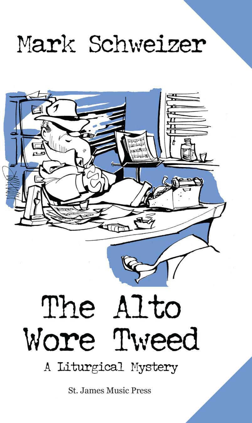 The Alto Wore Tweed: A Liturgical Mystery