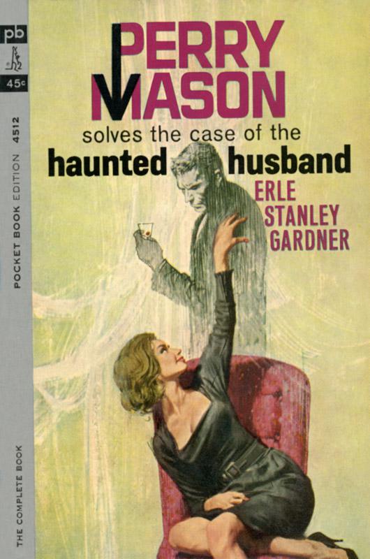 The Case of the Haunted Husband: A Perry Mason Mystery