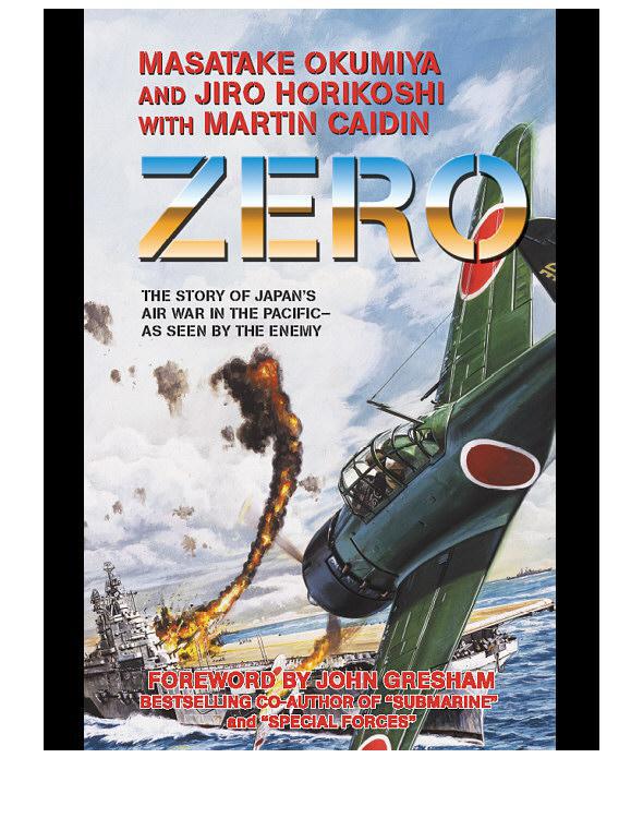 Zero: The Story of Japan's Air War in the Pacific - as Seen by the Enemy