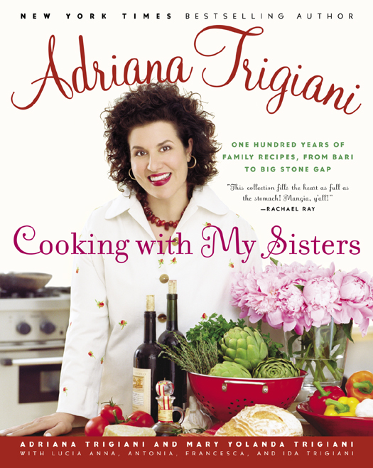 Cooking With My Sisters: One Hundred Years of Family Recipes, From Bari to Big Stone Gap