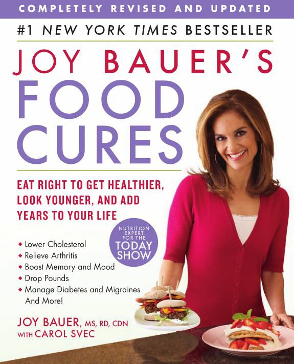 Joy Bauer's Food Cures: Eat Right to Get Healthier, Look Younger, and Add Years to Your Life