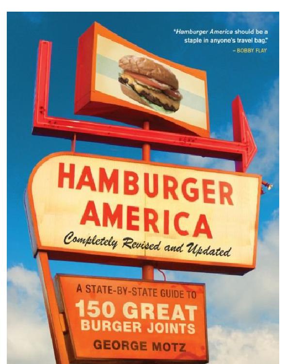 Hamburger America: One Man's Cross-Country Odyssey to Find the Best Burgers in the Nation