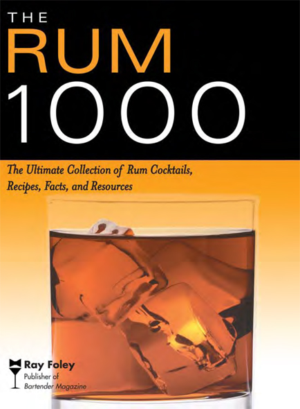 The Rum 1000: The Ultimate Collection of Rum Cocktails, Recipes, Facts, and Resources