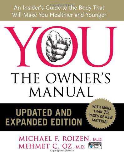 YOU: The Owner's Manual, Updated and Expanded Edition: An Insider's Guide to the Body That Will Make You Healthier and Younger