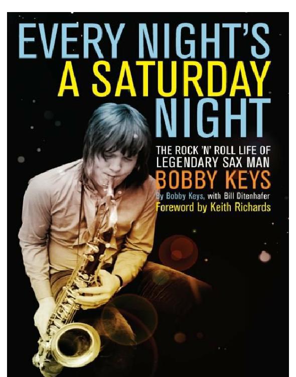 Every Night's a Saturday Night: The Rock 'N' Roll Life of Legendary Sax Man Bobby Keys