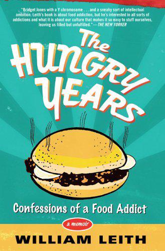 The Hungry Years: Confessions of a Food Addict