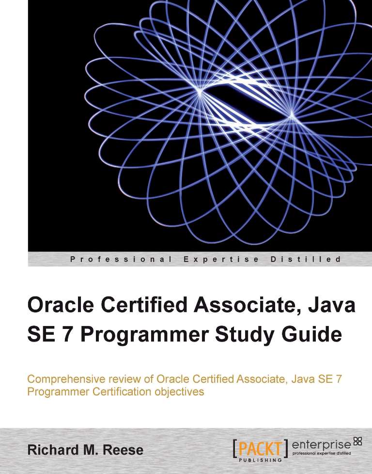 Oracle Certified Associate, Java SE 7 Programmer Study Guide