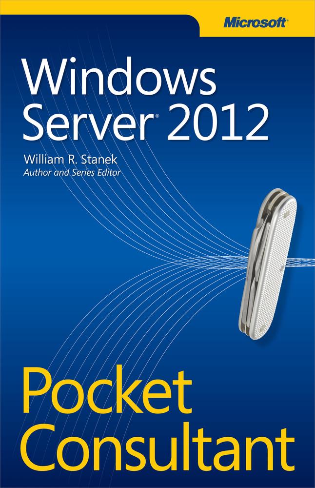 Windows Server® 2012 Pocket Consultant