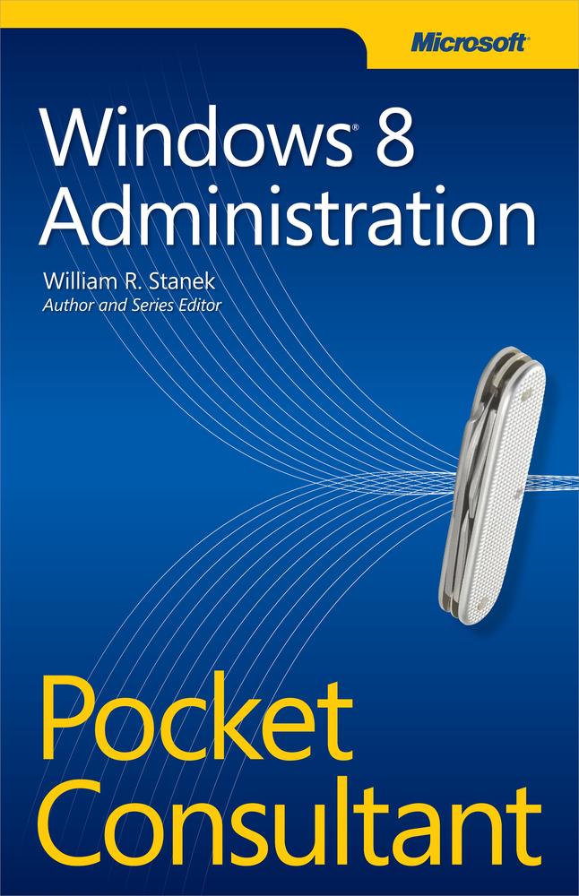 Microsoft® Windows 8 Administration Pocket Consultant