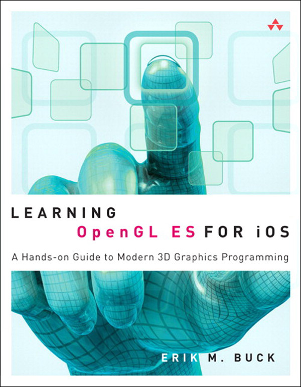 Learning OpenGL ES for iOS: A Hands-On Guide to Modern 3D Graphics Programming