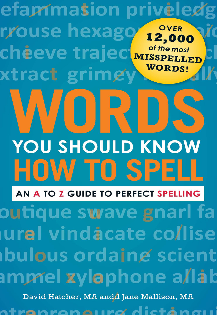 Words You Should Know How to Spell: An a to Z Guide to Perfect Spelling