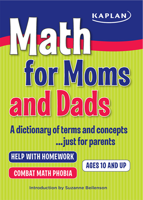 Math for Moms and Dads: A Dictionary of Terms and Concepts...Just for Parents
