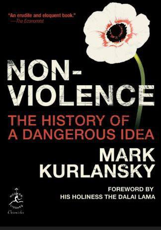Nonviolence: The History of a Dangerous Idea