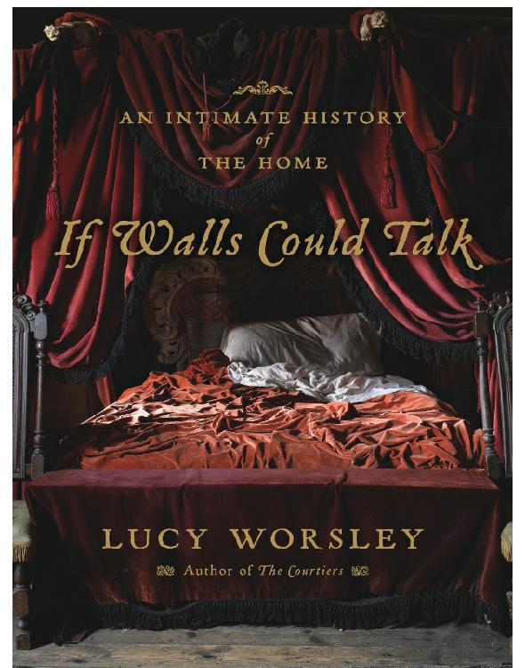 If Walls Could Talk: An Intimate History of the Home