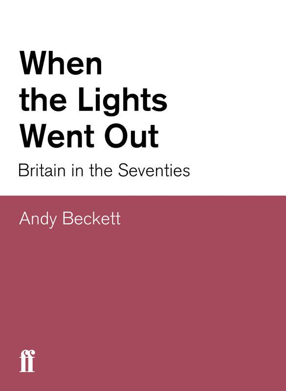 When the Lights Went Out: Britain in the Seventies