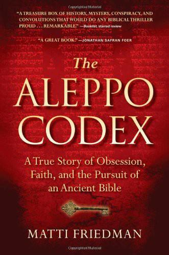 The Aleppo Codex: A True Story of Obsession, Faith, and the Pursuit of an Ancient Bible