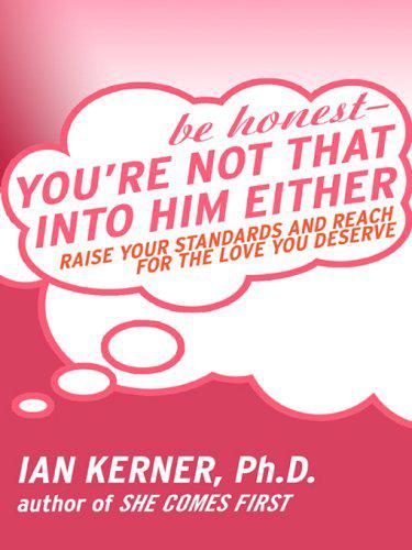 Be Honest - You're Not That Into Him Either, 1st, First Edition