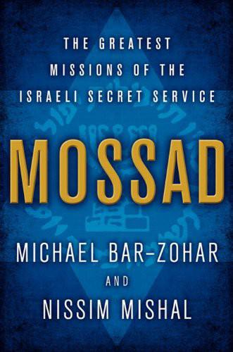 Mossad: The Greatest Missions of the Israeli Secret Service