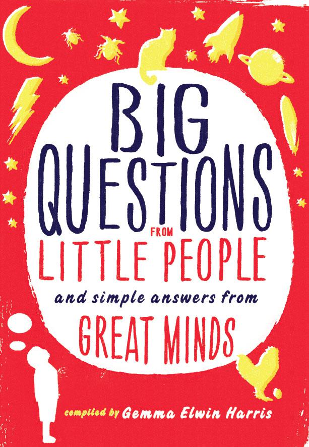 Big Questions From Little People: And Simple Answers From Great Minds