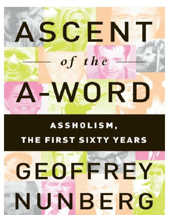 Ascent of the A-Word: Assholism, the First Sixty Years