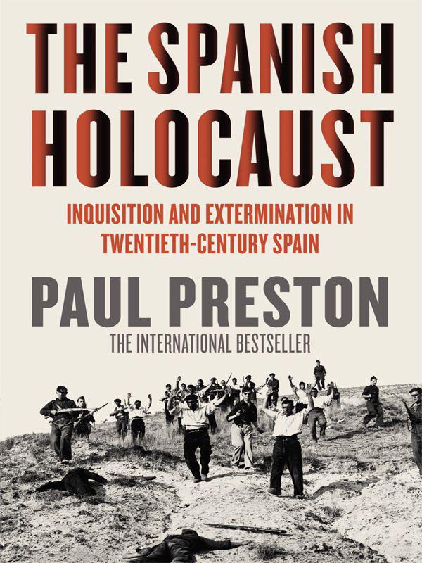 The Spanish Holocaust: Inquisition and Extermination in Twentieth-Century Spain