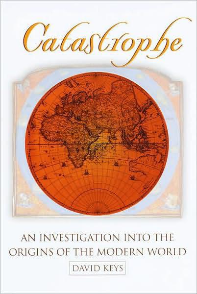 Catastrophe: An Investigation Into the Origins of the Modern World