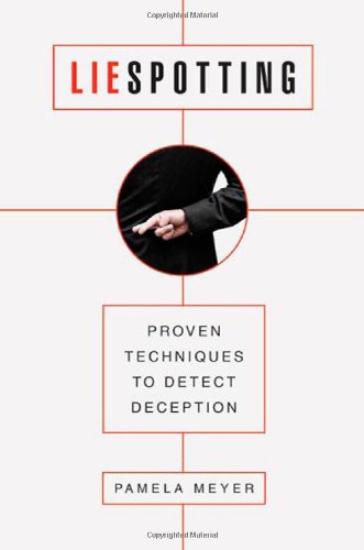 Liespotting: Proven Techniques to Detect Deception