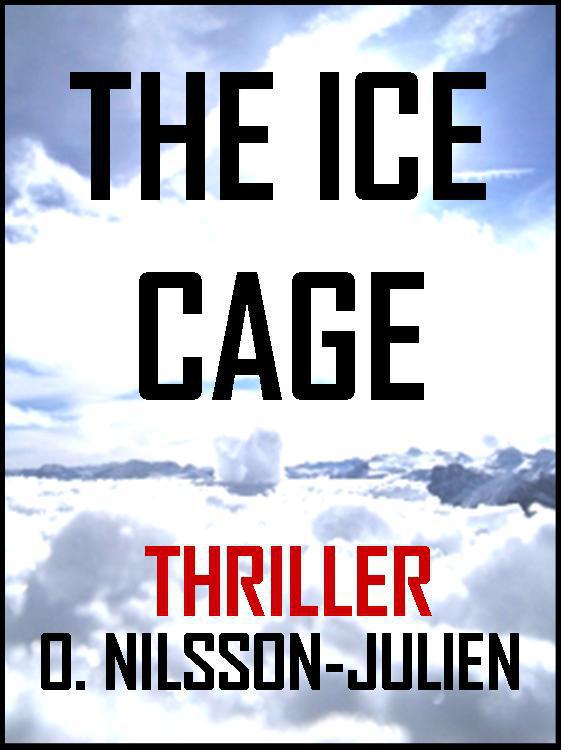 The Ice Cage - a Scandinavian Crime Thriller Set in the Nordic Winter