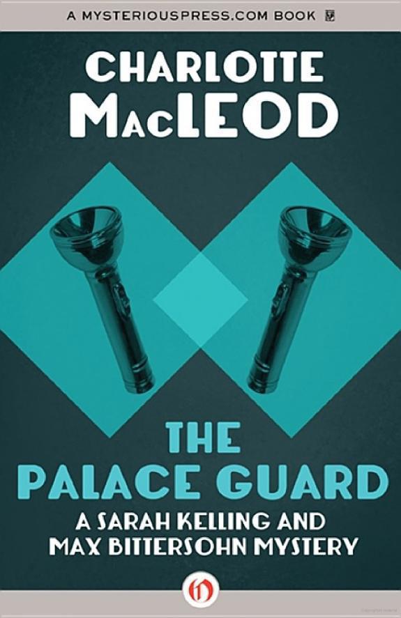 The Palace Guard: A Sarah Kelling and Max Bittersohn Mystery