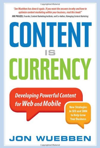 Content Is Currency: Developing Powerful Content for Web and Mobile