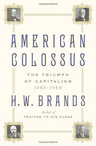 American Colossus: The Triumph of Capitalism, 1865-1900