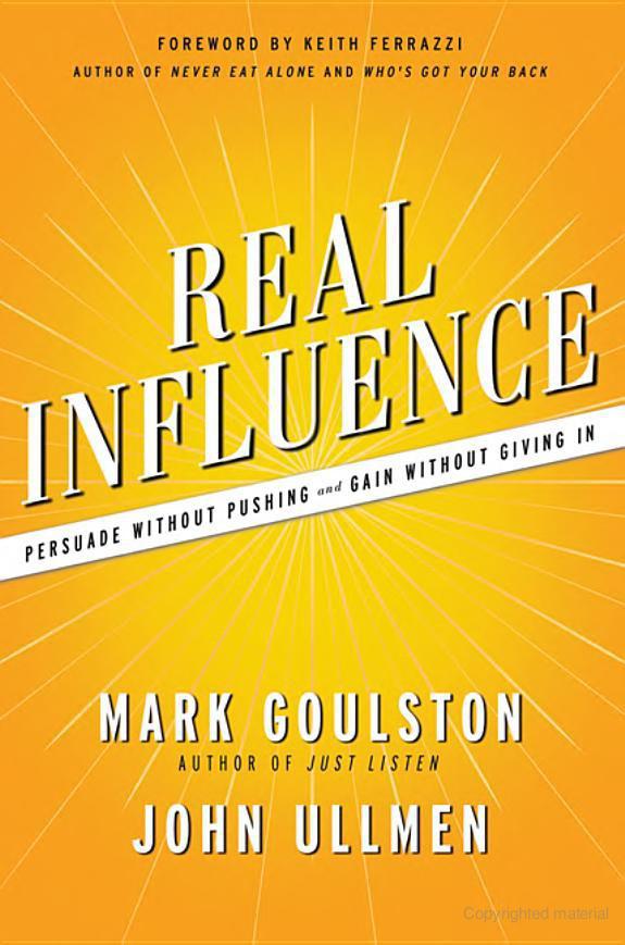 Real Influence: Persuade Without Pushing and Gain Without Giving In