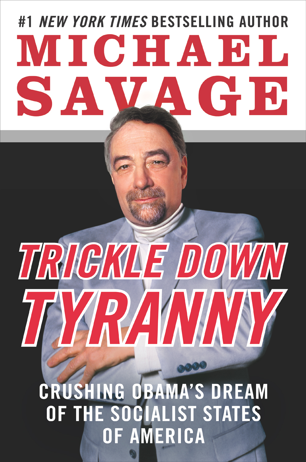 Trickle Down Tyranny: Crushing Obama's Dream of the Socialist States of America