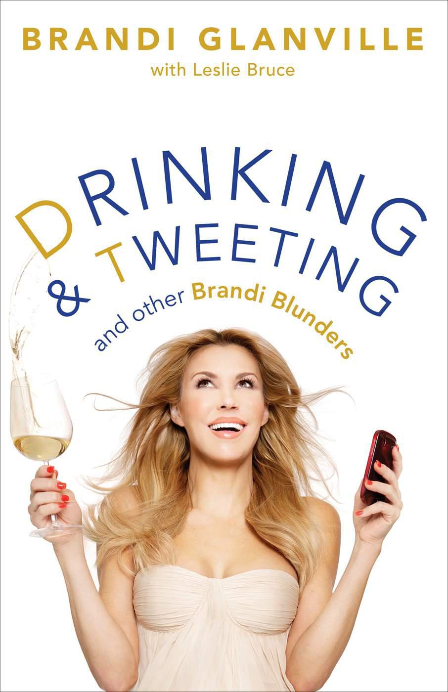 Drinking and Tweeting: And Other Brandi Blunders