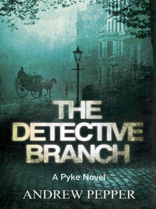 The Detective Branch: A Pyke Mystery