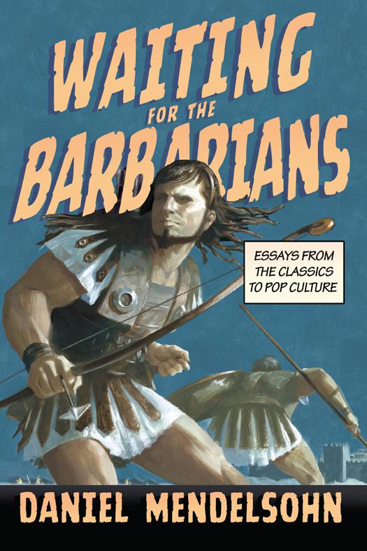 Waiting for the Barbarians: Essays From the Classics to Pop Culture