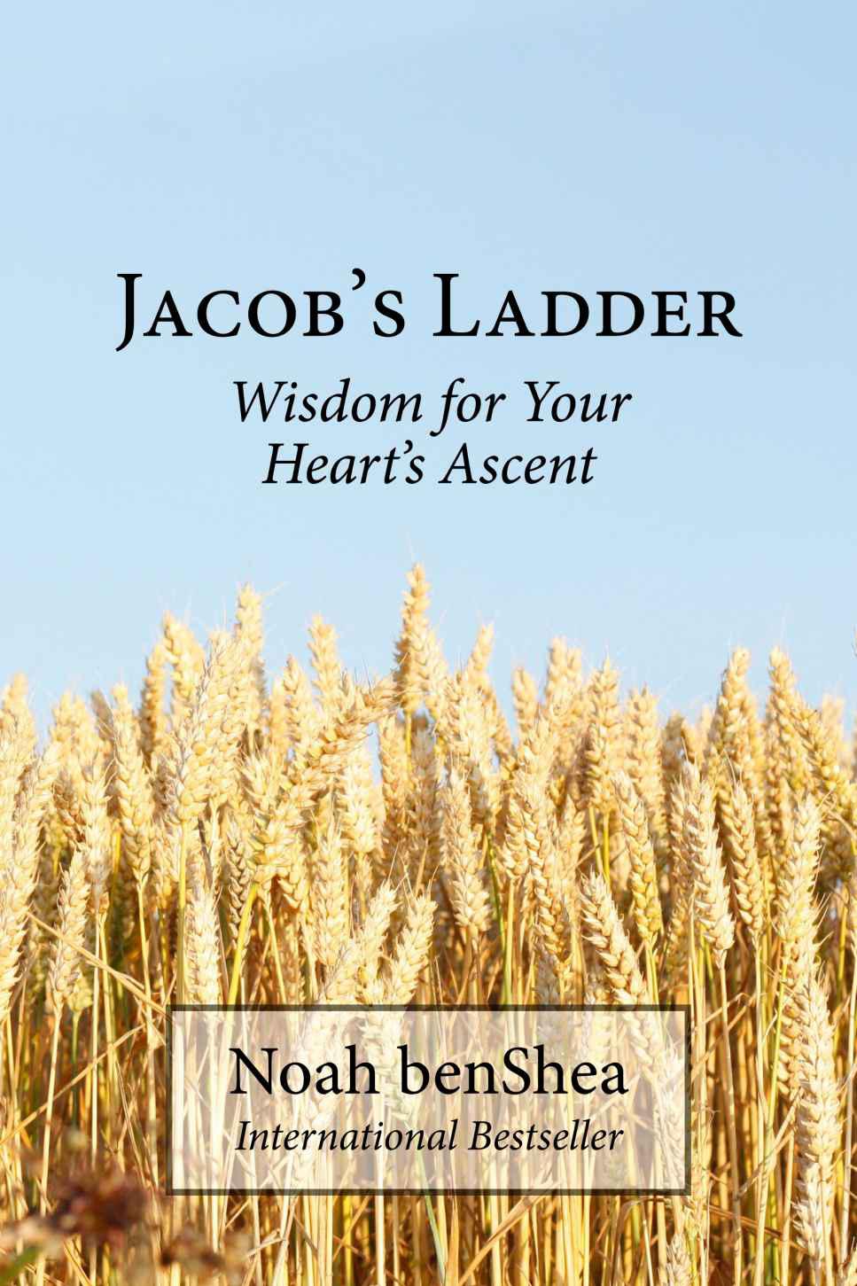 Jacob's Ladder: Wisdom for the Heart's Ascent