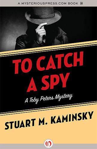To Catch a Spy: A Toby Peters Mystery (Book Twenty-Two)
