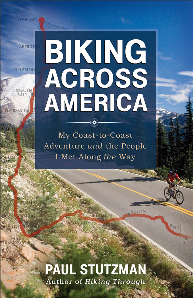 Biking Across America: My Coast-To-Coast Adventure and the People I Met Along the Way