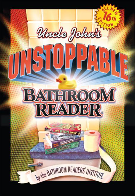 Uncle John’s Unstoppable Bathroom Reader