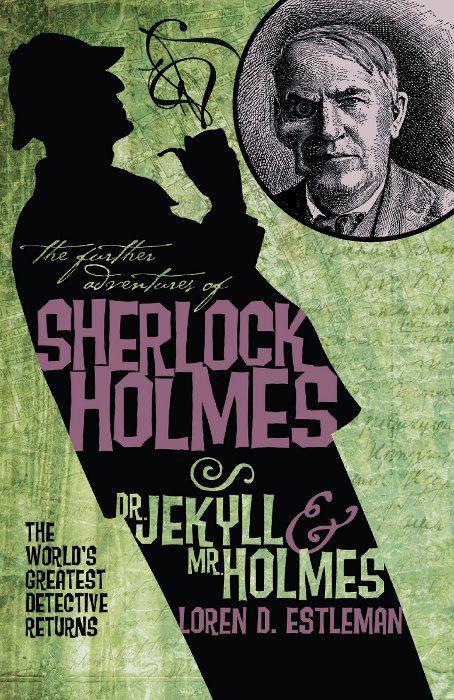 The Further Adventures of Sherlock Holmes: Dr. Jekyll and Mr. Holmes