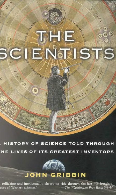 The Scientists: A History of Science Told Through the Lives of Its Greatest Inventors