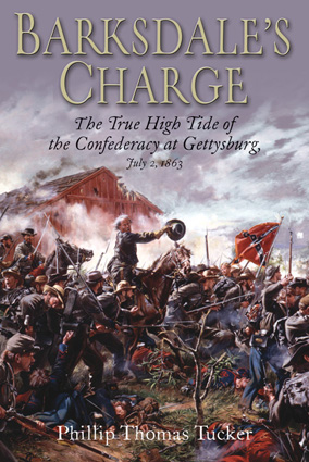 Barksdale's Charge: The True High Tide of the Confederacy at Gettysburg, July 2, 1862