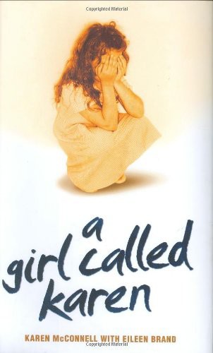 A Girl Called Karen: A True Story of Sex Abuse and Resilience
