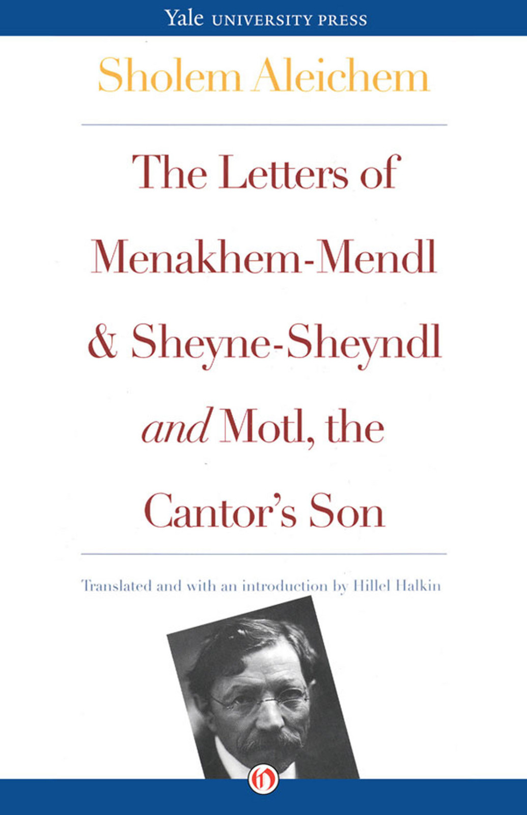 The Letters of Menakhem-Mendl and Sheyne-Sheyndl and Motl, the Cantor's Son