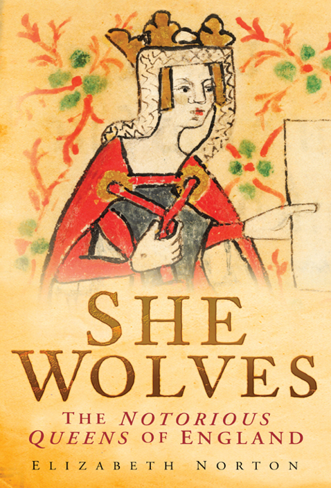 She Wolves: The Notorious Queens of England