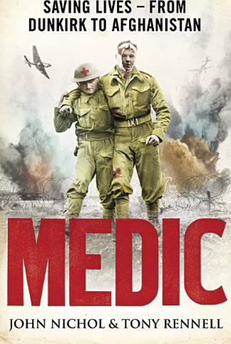 Medic: Saving Lives - From Dunkirk to Afghanistan